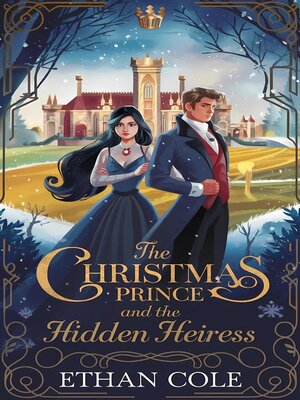 cover image of The Christmas Prince and the Hidden Heiress